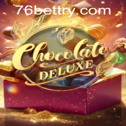 Dive into the World of ChocolateDeluxe: The Sweetest Game on 76bet